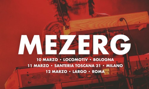 Mezerg: annunciate tre date italiane per presentare il suo album “Chez Mezerg” (Video di 